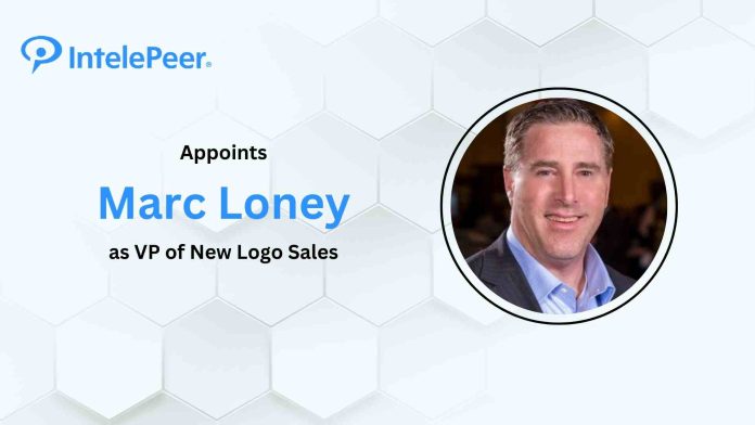 IntelePeer Welcomes Marc Loney as Vice President of New Logo Sales
