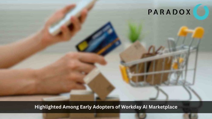Paradox Highlighted Among Early Adopters of Workday AI Marketplace