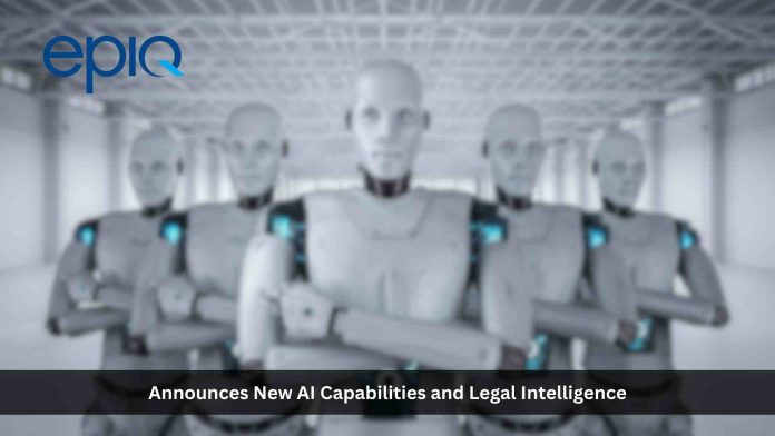 Epiq Announces New AI Capabilities and Legal Intelligence